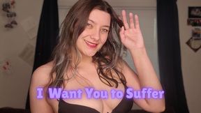 I Want You to Suffer