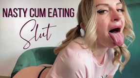 Nasty Cum Eating Slut