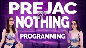 Prejac or Nothing Programming - SD