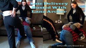 Late Delivery Busted, WIth Lana Archer