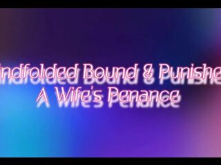 Blindfolded Fastened And Punished A Wife's Penance