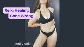 Reiki Session Gone Wrong Audio