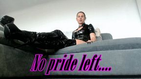 No pride left