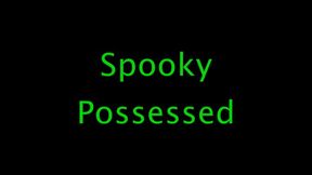 Spooky: Possessed