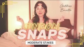 FINDOM SNAPS: MODERATE STAKES (