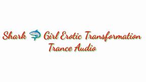 Shark Girl Erotic Transformation Trance Audio