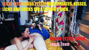 LEGAL TEEN OHANA PETITE MASTURBATES KISSES LICKS AND SUCKS SIR STEPHENS DICK