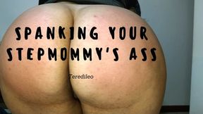 SPANKING YOUR STEPMOMMY'S ASS