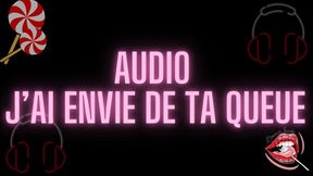 Audio - J'ai envie de ta queue