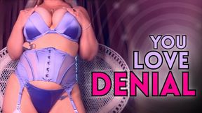 YOU LOVE DENIAL