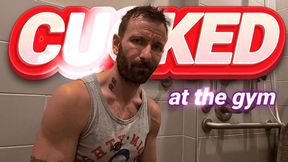 Cucked At The Gym | Turning Fantasy Into Reality in the Perfect Environment