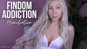 Findom Addiction Humiliation: Financial Domination Loser Femdom Princess Piper