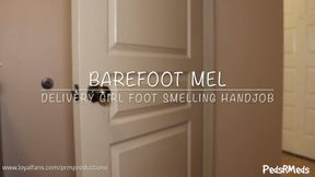 Barefoot Mel Delivery Girl Foot Smelling Handjob