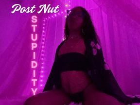 Post Nut Stupidity