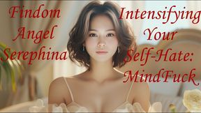 Intensifying Your Self Hate Mindfuck