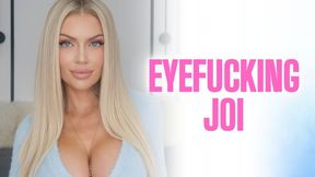 Eyefucking JOI