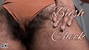 Goddess Feisty’s Bush Check: Hairy Ebony Pussy Update 4K