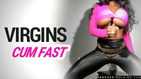 Virgins Cum Too Fast