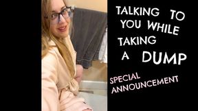 Talking To You While Taking A Dump - Special Announcement