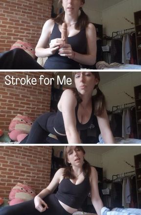 Stroke for Me -- JOI