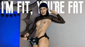 I'm fit, you're fat: strap-on domination