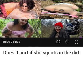 Does It Hurt if I Squirt in the Dirt