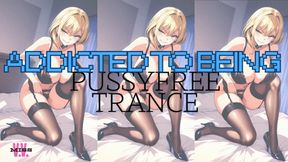 MP4 VERSION ADDICTED TO BEING PUSSYFREE CAPTIVATE