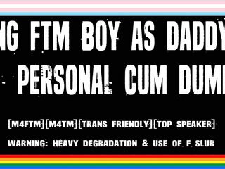 DAD&#039;S BACK - Dad Uses Ready FTM Trans Male As Personal Cum Dump