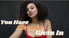 You Have Already Givin In