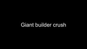 Macrophilia - giant builder foot crush