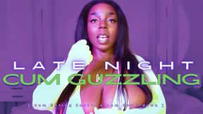 Late Night CUM Guzzling