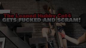 The Loaned Hubby Cpt4  - Get Fucked nd Let Scram!