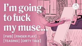 ASMR Audio Porn: Secret FWB Studio Sex With Your Muse - Teasing, Dirty Talk &amp; Finger Play - Erotic Audio Roleplay For Women