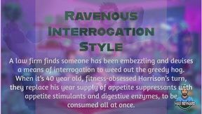 Ravenous Interrogation Style