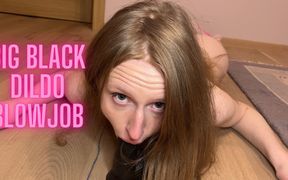 Blowjob on Big Black Dildo with Deepthroat