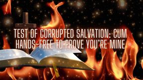 Test of Corrupted Salvation - Cum Hands-free to Prove You’re Mine