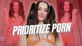 Prioritize Porn