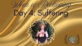 Week of Reckoning - Day 4: Suffering