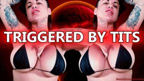TRIGGERED BY TITS