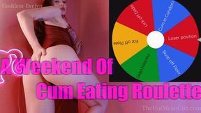 A Weekend Of Cum Eating Roulette