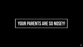Your stepParents Are So Nosey!