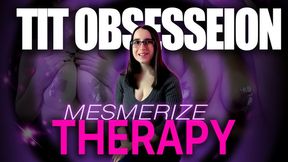 Mesmerize Therapy for Your Tit Obsession - SD