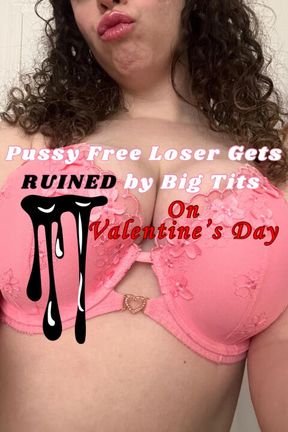 PUSSY FREE LOSER GETS RUINED BY HUGE TITS ON VALENTINE’S DAY 💘