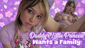 Step-Daddy's Little Princess Wants A FAMILY