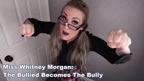 Miss Whitney Morgan: Bullied Becomes The Bully - mp4