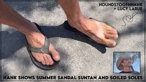 Hank Shows Summer Sandal Suntan and Soiled Soles
