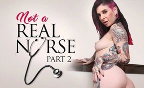 Not A Real Nurse - Part 2