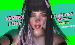 I’m Waiting For You... – Part 2  (Passthrough)