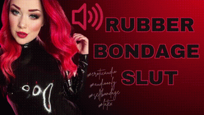 Rubber Bondage Slut EROTIC AUDIO