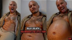 Bulky Goliath: You Brought Too Little Food